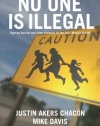 No One Is Illegal: Fighting Racism and State Violence on the U.S.-Mexico Border