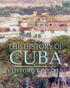 The History of Cuba (Palgrave Essential Histories)