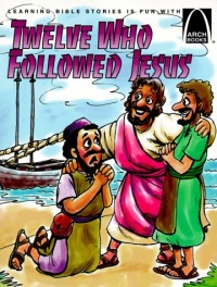 Twelve Who Followed Jesus - Arch Books