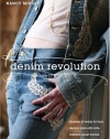 Denim Revolution: Dozens of Ways to Turn Denim Cast-Offs into Fashion Must-Haves