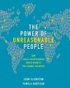 The Power of Unreasonable People: How Social Entrepreneurs Create Markets That Change the World