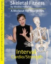 Mirabai Holland Skeletal Fitness 2, A Workout for Your Bones: Interval Cardio/Strength