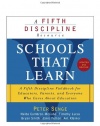 Schools That Learn (Updated and Revised): A Fifth Discipline Fieldbook for Educators, Parents, and Everyone Who Cares About Education