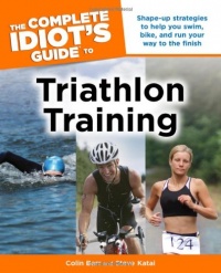 The Complete Idiot's Guide to Triathlon Training