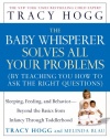 The Baby Whisperer Solves All Your Problems: Sleeping, Feeding, and Behavior--Beyond the Basics