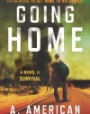 Going Home: A Novel of Survival