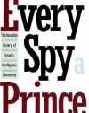 Every Spy a Prince: The Complete History of Israel's Intelligence Community