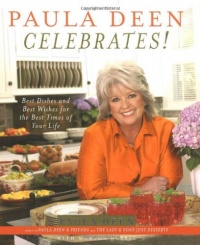 Paula Deen Celebrates!: Best Dishes and Best Wishes for the Best Times of Your Life