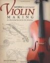 Violin Making, Second Edition Revised and Expanded: An Illustrated Guide for the Amateur