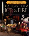 A Feast of Ice and Fire: The Official Game of Thrones Companion Cookbook