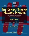 The Combat Trauma Healing Manual: Christ-centered Solutions for Combat Trauma