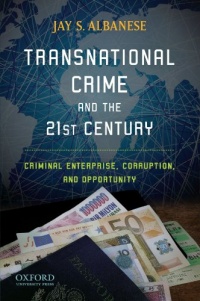 Transnational Crime and the 21st Century: Criminal Enterprise, Corruption, and Opportunity