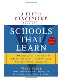 Schools That Learn (Updated and Revised): A Fifth Discipline Fieldbook for Educators, Parents, and Everyone Who Cares About Education