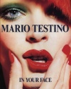 Mario Testino. in Your Face