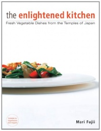 The Enlightened Kitchen: Fresh Vegetable Dishes from the Temples of Japan