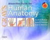 Gray's Dissection Guide for Human Anatomy: With STUDENT CONSULT Online Access, 2e (Gray's Anatomy)