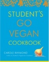 Student's Go Vegan Cookbook: Over 135 Quick, Easy, Cheap, and Tasty Vegan Recipes