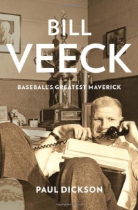 Bill Veeck: Baseball's Greatest Maverick