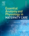 Essential Anatomy & Physiology in Maternity Care, 2e