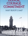 Honor, Courage, Commitment: Navy Boot Camp