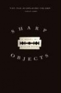 Sharp Objects: A Novel