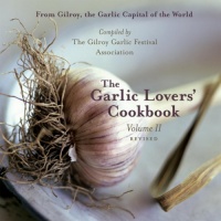 The Garlic Lovers' Cookbook, Vol. II