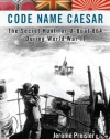 Code Name Caesar: The Secret Hunt for U-Boat 864 During World War II