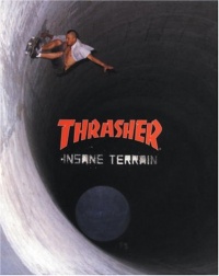 Thrasher: Insane Terrain (Thrasher Magazine)