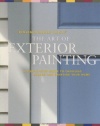 Benjamin Moore's Paints The Art of Exterior Painting: A Step-by-Step Guide to Choosing Colors and Painting Your Home