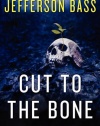 Cut to the Bone: A Body Farm Novel