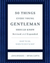 50 Things Every Young Gentleman Should Know Revised & Upated: What to Do, When to Do It, & Why (Gentlemanners)