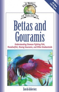 Bettas and Gouramis: Understanding Siamese Fighting Fish, Paradisefish, Kissing Gouramis, and Other Anabantoids (Fish Keeping Made Easy)