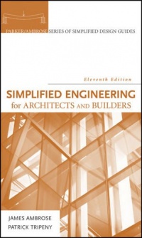 Simplified Engineering for Architects and Builders (Parker-Ambrose Series of Simplified Design Guides)