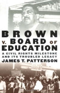 Brown v. Board of Education: A Civil Rights Milestone and Its Troubled Legacy (Pivotal Moments in American History)