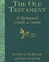 The Old Testament: Its Background, Growth, & Content