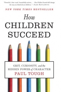 How Children Succeed: Grit, Curiosity, and the Hidden Power of Character