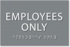 Employees Only Sign - ADA compliant sign. 6x4 sign made from durable plastic with raised lettering and Braille. Designed to meet ADA (Americans with Disabilities Act) regulations. Available in 17 colors.