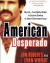 American Desperado: My Life--From Mafia Soldier to Cocaine Cowboy to Secret Government Asset