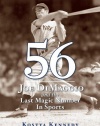 56: Joe DiMaggio and the Last Magic Number in Sports