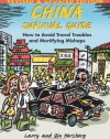 China Survival Guide: How To Avoid Travel Troubles and Mortifying Mishaps, Revised Edition