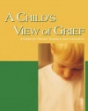 A Child's View of Grief: A Guide for Parents, Teachers, and Counselors