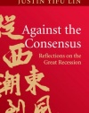 Against the Consensus: Reflections on the Great Recession