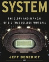 The System: The Glory and Scandal of Big-Time College Football