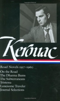 Jack Kerouac: Road Novels 1957-1960: On the Road / The Dharma Bums / The Subterraneans / Tristessa / Lonesome Traveler / Journal Selections (Library of America)