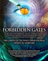 Forbidden Gates: How Genetics, Robotics, Artificial Intelligence, Synthetic Biology, Nanotechnology, and Human Enhancement Herald The Dawn Of Techno-Dimensional Spiritual Warfare