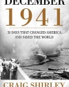 December 1941: 31 Days that Changed America and Saved the World