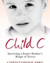 Child C: Surviving a Foster Mother's Reign of Terror