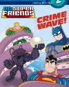 Crime Wave! (DC Super Friends) (Step into Reading)