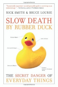 Slow Death by Rubber Duck: The Secret Danger of Everyday Things