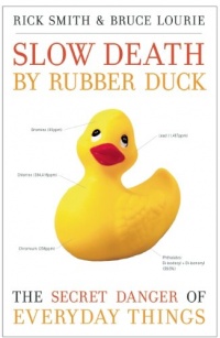 Slow Death by Rubber Duck: The Secret Danger of Everyday Things